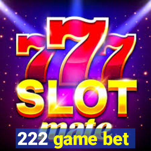 222 game bet